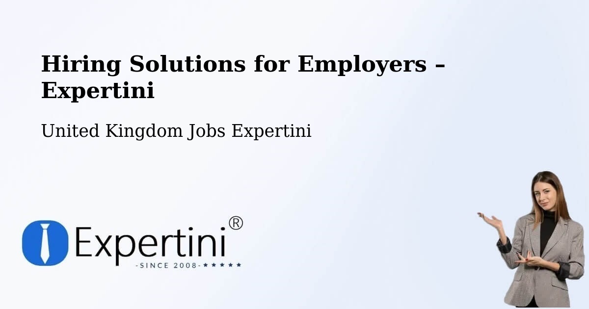 Hiring Solutions for Employers in Ashurst - Ashurst, United Kingdom Jobs Expertini